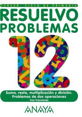 RESUELVO PROBLEMAS, EDUCACIÓN PRIMARIA. CUADERNO 12