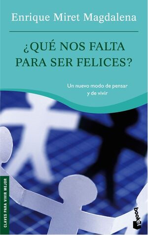 QUÉ NOS FALTA PARA SER FELICES?