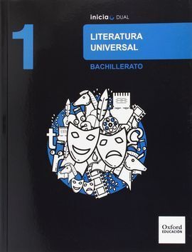 LITERATURA UNIVERSAL 1.º BACHILLERATO INICIA DUAL. LIBRO DEL ALUMNO