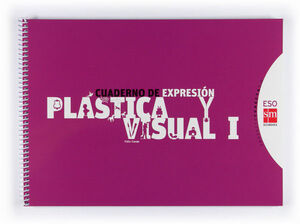 CUADERNO DE EXPRESIÓN PLÁSTICA Y VISUAL I. ESO. CONECTA 2.0