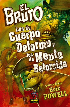 EL BRUTO 11. LOS DE CUERPO DEFORME Y LOS DE MENTE RETORCIDA