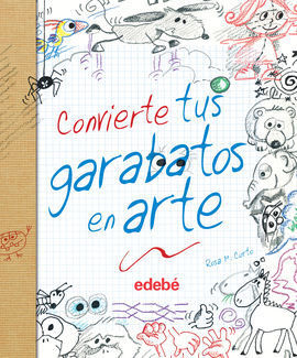 CONVIERTE TUS GARABATOS EN ARTE