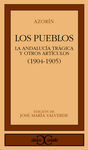 LOS PUEBLOS ; LA ANDALUCÍA TRÁGICA Y OTROS ARTÍCULOS (1904-1905)