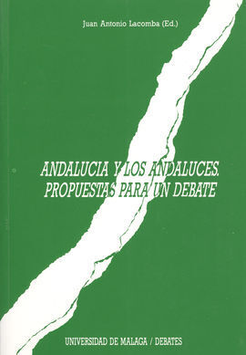 ANDALUCÍA Y LOS ANDALUCES PROPUESTAS PARA UN DEBATE