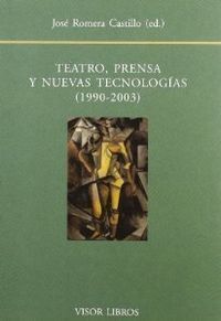 TEATRO, PRENSA Y NUEVAS TECNOLOGÍAS 1990 - 2003