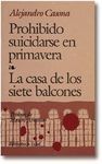 PROHIBIDO SUICIDARSE EN PRIMAVERA ; LA CASA DE LOS SIETE BALCONES