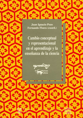 CAMBIO CONCEPTUAL Y REPRESENTACIONAL EN EL APRENDIZAJE Y LA ENSEÑANZA DE LA CIENCIA