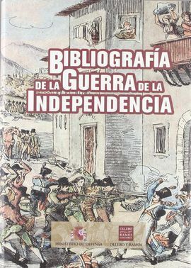 BIBLIOGRAFÍA DE LA GUERRA DE LA INDEPENDENCIA