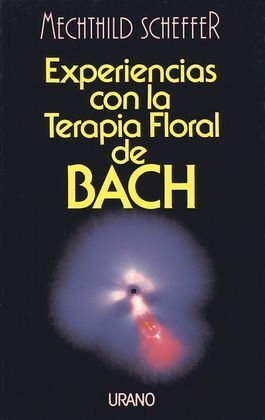 EXPERIENCIAS CON LA TERAPIA FLORAL DE BACH