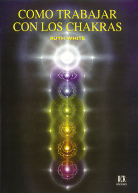 CÓMO TRABAJAR CON LOS CHAKRAS