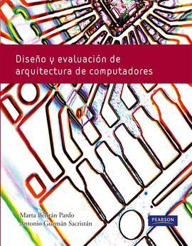 DISEÑO Y EVALUACIÓN DE ARQUITECTURAS DE COMPUTADORAS