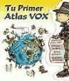 TU PRIMER ATLAS VOX