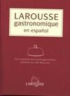 LAROUSSE GASTRONOMIQUE EN ESPAÑOL