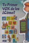 TU PRIMER VOX DE LOS ¿CÓMO?