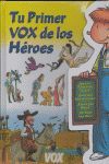 TU PRIMER VOX DE LOS HÉROES