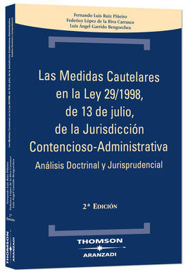 LAS MEDIDAS CAUTELARES EN LA LEY 29/1998, DE 13 DE JULIO, DE LA JURISDICCIÓN CONTENCIOSO-ADMINISTRAT