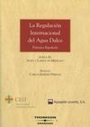 LA REGULACIÓN INTERNACIONAL DEL AGUA DULCE