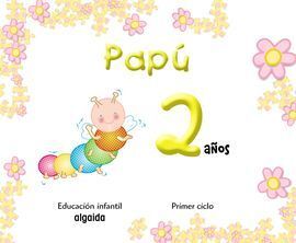 PAPAPAPÚ, PAPÚ, EDUCACIÓN INFANTIL, 2 AÑOS