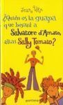 ¿QUIÉN ES LA GUAPA QUE BESARÁ A SALVATORE D AMATO, ALIAS SALLY TOMATO?