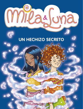 MILA & LUNA VOL. 2. UN HECHIZO SECRETO