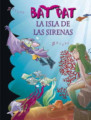 BAT PAT VOL. 12. LA ISLA DE LAS SIRENAS