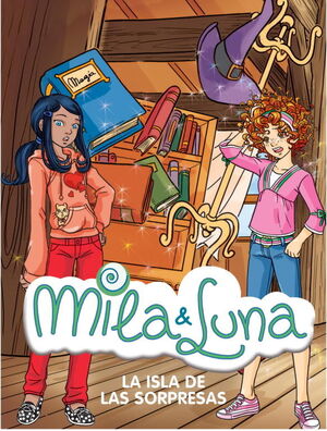 MILA & LUNA 12. LA ISLA DE LAS SORPRESAS