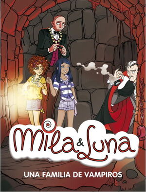 MILA & LUNA VOL. 9. UNA FAMILIA DE VAMPIROS