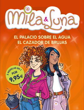 MILA & LUNA EL PALACIO SOBRE EL AGUA Y EL CAZADOR DE BRUJAS