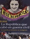 LA REPÚBLICA QUE ACABÓ EN GUERRA CIVIL