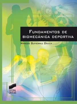 FUNDAMENTOS DE BIOMECANICA DEPORTIVA. GUTIERREZ DAVILA, MARCOS. Libro en  papel. 9788490771921 Librería Luces