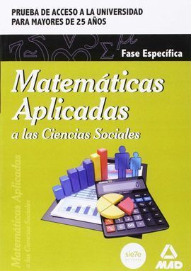 MATEMATICAS APLICADAS A LAS CIENCIAS SOCIALES ACCESO A LA UNIVERSIDAD PARA MAYORES 25