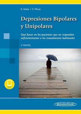 DEPRESIONES BIPOLARES Y UNIPOLARES (INCLUYE VERSIÓN DIGITAL)