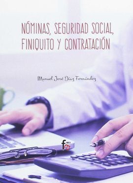 NÓMINAS, SEGURIDAD SOCIAL, FINIQUITO Y CONTRATACION