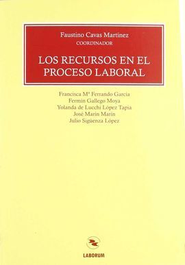 RECURSOS EN EL PROCESO LABORAL, LOS