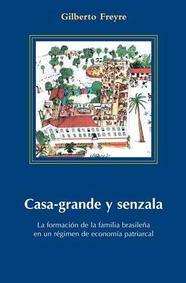 CASA-GRANDE Y SENZALA