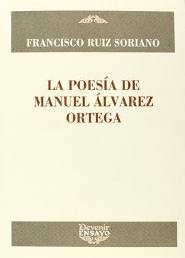 LA POESÍA DE MANUEL ÁLVAREZ ORTEGA