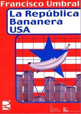 LA REPÚBLICA BANANERA U.S.A.