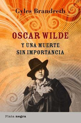 ÓSCAR WILDE Y UNA MUERTE SIN IMPORTANCIA