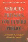 NEGOCIOS PRIVADOS CON DINERO PÚBLICO