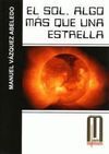 EL SOL, ALGO MÁS QUE UNA ESTRELLA