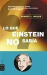 LO QUE EINSTEIN NO SABIA