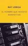 EL HOMBRE QUE INVENTÓ MANHATTAN