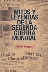 MITOS Y LEYENDAS DE LA SEGUNDA GUERRA MUNDIAL