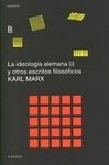 LA IDEOLOGÍA ALEMANA (I) Y OTROS ESCRITOS FILOSÓFICOS