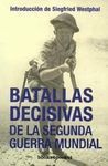 BATALLAS DECISIVAS DE LA SEGUNDA GUERRA MUNDIAL