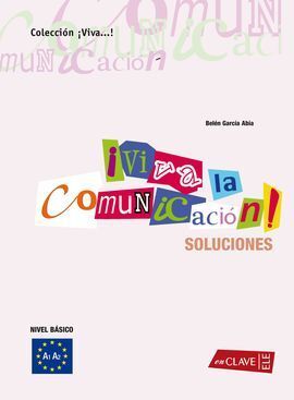 ¡VIVA LA COMUNICACIÓN! NIVEL BÁSICO - SOLUCIONES