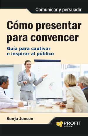 CÓMO PRESENTAR PARA CONVENCER