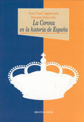 LA CORONA EN LA HISTORIA DE ESPAÑA