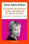 25 MANERAS DE DISFRUTAR SIENDO MUJER 40/55