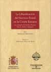 LA LIBERALIZACIÓN DEL SERVICIO POSTAL EN LA UNIÓN EUROPEA